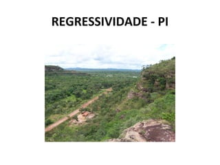 REGRESSIVIDADE - PI
 