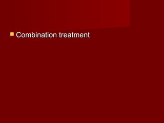  Combination treatmentCombination treatment
 