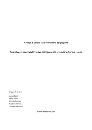 Gruppo di Lavoro sulla valutazione dei progetti
Analisi costi-benefici del nuovo collegamento ferroviario Torino - Lione
G...