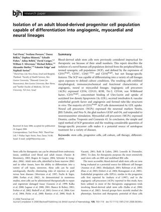 research paper


Isolation of an adult blood-derived progenitor cell population
capable of differentiation into angiogenic, myocardial and
neural lineages



Yael Porat,1 Svetlana Porozov,1 Danny              Summary
Belkin,1 Daphna Shimoni,1 Yehudit
Fisher,1 Adina Belleli,1 David Czeiger,1,2         Blood-derived adult stem cells were previously considered impractical for
William F. Silverman,3 Michael Belkin,1,4          therapeutic use because of their small numbers. This report describes the
Alexander Battler,1,4 Valentin Fulga1 and          isolation of a novel human cell population derived from the peripheral blood,
Naphtali Savion4                                   termed synergetic cell population (SCP), and deﬁned by the expression of
1
TheraVitae, Ltd, Ness Ziona, Israel and Bangkok,   CD31Bright, CD34+, CD45)/Dim and CD34Bright, but not lineage-speciﬁc
Thailand, 2Faculty of Health Sciences, Ben-        features. The SCP was capable of differentiating into a variety of cell lineages
Gurion University, 3Zlotowski Centre for           upon exposure to deﬁned culture conditions. The resulting cells exhibited
Neuroscience, Ben-Gurion University, Beer Sheva,   morphological, immunocytochemical and functional characteristics of
and 4Sackler Faculty of Medicine, Tel-Aviv
                                                   angiogenic, neural or myocardial lineages. Angiogenic cell precursors
University, Tel-Aviv, Israel
                                                   (ACPs) expressed CD34, CD133, KDR, Tie-2, CD144, von Willebrand
                                                   factor, CD31Bright, concomitant binding of Ulex-Lectin and uptake of
                                                   acetylated low density lipoprotein (Ac-LDL), secreted interleukin-8, vascular
                                                   endothelial growth factor and angiogenin and formed tube-like structures
                                                   in vitro. The majority of CD31Bright ACP cells demonstrated Ac-LDL uptake.
                                                   Neural cell precursors (NCPs) expressed the neuronal markers Nestin,
                                                   bIII-Tubulin, and Neu-N, the glial markers GFAP and O4, and responded to
                                                   neurotransmitter stimulation. Myocardial cell precursors (MCPs) expressed
                                                   Desmin, cardiac Troponin and Connexin 43. In conclusion, the simple and
                                                   rapid method of SCP generation and the resulting considerable quantities of
Received 26 June 2006; accepted for publication    lineage-speciﬁc precursor cells makes it a potential source of autologous
24 August 2006                                     treatment for a variety of diseases.
Correspondence: Yael Porat, PhD, TheraVitae
Ltd, 7 Pinhas Sapir Street, Ness Ziona 74140,      Keywords: stem cells, progenitor cells, cell culture, cell therapy, differenti-
Israel. E-mail: yaelp@theravitae.com               ation.



Stem cells for therapeutic use can be obtained from embryonic           Vacanti, 2001; Raﬁi & Lyden, 2003; Losordo & Dimmeler,
tissue, umbilical cord blood and adult tissues (Passier &               2004). To date, for therapeutic purposes the most extensively
Mummery, 2003; Rogers & Casper, 2004; Sylvester & Long-                 used stem cells are BM and mobilised BM cells.
aker, 2004). Adult stem cells, identiﬁed in bone marrow (BM)               The more accessible, blood-derived adult stem cells are now
and in other tissues, have the ability to differentiate into a          being evaluated as a potential source for different cell lineages
variety of cell types, moreover, these cells can be used                (Assmus et al, 2002; Abuljadayel, 2003; Rehman et al, 2003;
autologously, thereby eliminating risks of rejection or graft           Zhao et al, 2003; Dobert et al, 2004; Romagnani et al, 2005).
versus host diseases (Morrison et al, 1997; Fuchs & Segre,              Endothelial progenitor cells (EPCs), similar to the progenitor
2000; Forbes et al, 2002). As demonstrated in numerous                  cells ﬁrst reported by Asahara et al (1997), and to the
studies, stem cells can be administered therapeutically to repair       angiogenic cell precursors (ACPs) reported in this study, have
and regenerate damaged tissue (Gussoni et al, 1999; Kalka               been utilised in most of the therapeutic angiogenesis trials
et al, 2000; Lagasse et al, 2000, 2001; Bianco & Robey, 2001;           involving blood-derived adult stem cells (Kalka et al, 2000;
Forbes et al, 2002; Badorff et al, 2003; Grove et al, 2004; Guo         Assmus et al, 2002). Several groups have recently studied the
et al, 2004; Petite et al, 2000; Ramiya et al, 2000; Stock &            phenotype, function and therapeutic potential of these cells

ª 2006 TheraVitae Ltd
Journal Compilation ª 2006 Blackwell Publishing Ltd, British Journal of Haematology, 135, 703–714 doi:10.1111/j.1365-2141.2006.06344.x
 