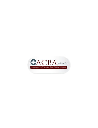 ACBA              Colorado
Arapahoe County Bar Association
 