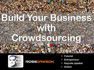 Build Your Business with Crowdsourcing ,[object Object]