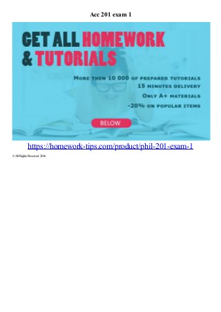 Acc 201 exam 1
https://homework-tips.com/product/phil-201-exam-1
© AllRights Reserved 2016
 