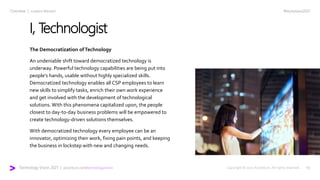 #techvision2021
Technology Vision 2021 | accenture.com/technologyvision
Overview | Leaders Wanted
I, T
echnologist
The Dem...