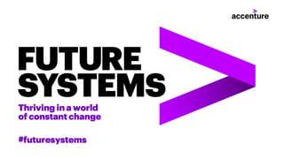 Future Systems | Accenture