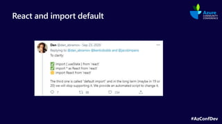 #AzConfDev
React and import default
 