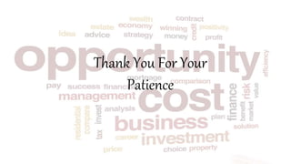 Thank You For Your
Patience
 
