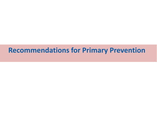 Recommendations for Primary Prevention
 