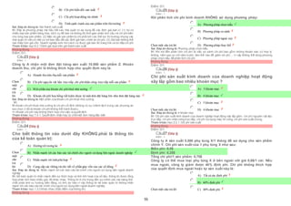 55
 B) Chi phí biến đổi sản xuất
 C) Chi phí hoạt động tài chính
 D) Tính cạnh tranh của sản phẩm trên thịtrường
Sai. Đáp án đúng là: Giá thành sản xuất
Vì: Đây là phương pháp mà hầu hết các nhà quản trị áp dụng để xác định giá bán vì: (1) họ có
nhiều loại sản phẩm hàng hóa, dịch vụ để bán và không đủ thời gian phân tích cầu và chi phí biên
cho từng loại sản phẩm. (2) Mặc dù giá sản phẩm bị chi phối bởi các thế lực thị trường nhưng các
nhà quản trị vẫn có một cơ sở ban đầu để xác định giá bán, chính là chi phí. (3) Giá bán không thể
nào thấp hơn giá vốn. Doanh nghiệp luôn tìm cách có được giá bán đủ trang trải và bù đắp chi phí.
Tham khảo: mục 6.2.1 Định giá dựa trên giá thành sản xuất
Không đúng
Điểm:0/1.
Câu23 [Góp ý]
Điểm : 1
Công ty A nhận một đơn đặt hàng sản xuất 10.000 sản phẩm Z. Khoản
doanh thu, chi phí là không thích hợp cho quyết định này là:
Chọn
một
câu
trả
lời
 A) Doanh thu tiêu thụ mỗi sản phẩm
 B) Chi phí nguyên vật liệu trựctiếp, chi phínhân công trựctiếp mỗi sản phẩm
 C) Một phần của khoản chi phíthuê nhà xưởng
 D) Khoản chi phí hoa hồng tiết kiệm được từ một đơn đặt hàng lớn như đơn đặt hàng này
Sai. Đáp án đúng là: Một phần của khoản chi phí thuê nhà xưởng
Vì:
Vì khoản chi phí thuê nhà xưởng là chi phí cố định (không có sự chênh lệch trong các phương án
lựa chọn vì đó là khoản chi phí không thể tránh được).
=> Khoản chi phí này không thích hợp cho việc ra quyết định.
Tham khảo: mục 7.4.1. Quyết định nhận hay từ chốimột đơn hàng đặc biệt
Không đúng
Điểm:0/1.
Câu24 [Góp ý]
Điểm : 1
Cho biết thông tin nào dưới đây KHÔNG phải là thông tin
của kế toán quản trị:
Chọn
một
câu
trả
lời
 A) Hướng tới tương lai
 B) Nhấn mạnh tới các báo cáo tài chính cho người sử dụng bên ngoài doanh nghiệp
 C) Nhấn mạnh tới tính phù hợp
 D) Cung cấp các thông tin chi tiết về phần góp vốn của các cổ đông
Sai. Đáp án đúng là: Nhấn mạnh tới các báo cáo tài chính cho người sử dụng bên ngoài doanh
nghiệp
Vì: Kế toán quản trị nhấn mạnh đến sự thích hợp và tính linh hoạt của số liệu, thông tin được tổng
hợp phân tích theo nhiều góc độ khác nhau. Thông tin ít chú trọng đến sựchính xác mà mang tính
chất phản ánh xu hướng biến động, có tính dự báo vì vậy thông tin kế toán quản trị không nhấn
mạnh tới các báo cáo tài chính cho người sử dụng bên ngoài doanh nghiệp.
Tham khảo: mục 1.3.2 Khác nhau (Đặc điểm của thông tin)
Không đúng
Điểm:0/1.
Câu25 [Góp ý]
Điểm : 1
Khi phân tích chi phí kinh doanh KHÔNG sử dụng phương pháp:
Chọn một câu trả lời
 A) Phương pháp chọn mẫu
 B) Phương pháp so sánh
 C) Phương pháp ngoại suy
 D) Phương pháp thay thế
Sai. Đáp án đúng là: Phương pháp chọn mẫu
Vì: Khi nói đến phân tích chi phí là việc so sánh chi phí bao gồm những khoản nào có hợp lý
không, năm sau so với năm trước, làm thế nào để giảm chi phí.... vì vậy không thể dùng phương
pháp chọn mẫu để phân tích chi phí.
Không đúng
Điểm:0/1.
Câu26 [Góp ý]
Điểm : 1
Chi phí sản xuất kinh doanh của doanh nghiệp hoạt động
xây lắp gồm bao nhiêu khoản mục ?
Chọn một câu trả lời
 A) 3 khoản mục
 B) 4 khoản mục
 C) 5 khoản mục
 D) 6 khoản mục
Sai. Đáp án đúng là: 4 khoản mục
Vì: Chi phí sản xuất kinh doanh của doanh nghiệp hoạt động xây lắp gồm : chi phí nguyên vật liệu
trực tiếp, chi phí nhân công trực tiếp, chi phí sửdụng máy thi công, chi phí sản xuất chung,
Tham khảo: mục 2.2.1. Chi phí sản xuất
Không đúng
Điểm:0/1.
Câu27 [Góp ý]
Điểm : 1
Công ty A sản xuất 5.000 phụ tùng X/1 tháng để sử dụng cho sản phẩm
chính Y. Chi phí sản xuất của 1 phụ tùng X như sau:
Biến phí: 0,5$
Định phí: 0,25$
Tổng chi phí/1 sản phẩm: 0,75$
Công ty có thể mua loại phụ tùng X ở bên ngoài với giá 0,6$/1 cái. Nếu
mua ngoài, công ty giảm được 40% định phí. Chi phí không thích hợp
của quyết định mua ngoài hoặc tự sản xuất này là:
Chọn một câu trả lời
 A) Tất cả các định phí
 B) 60% định phí
 C) 40% định phí
 
