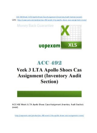 ACC 492 Week 3 LTA Apollo Shoes Case Assignment (Inventory Audit Section) (excel)
Link : http://uopexam.com/product/acc-492-week-3-lta-apollo-shoes-case-assignment-inven/
ACC 492 Week 3 LTA Apollo Shoes Case Assignment (Inventory Audit Section)
(excel)
http://uopexam.com/product/acc-492-week-3-lta-apollo-shoes-case-assignment-inven/
 