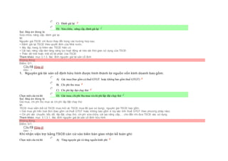  C) Đánh giá lại
 D) Sửa chữa, nâng cấp, đánh giá lại
Sai. Đáp án đúng là:
Sửa chữa, nâng cấp, đánh giá lại
Vì:
Nguyên giá TSCĐ chỉ được thay đổi trong các trường hợp sau:
+ Đánh giá lại TSCĐ theo quyết định của Nhà nước.
+ Xây lắp, trang bị thêm vào TSCĐ hiện có
+ Cải tạo, nâng cấp làm tăng năng lực hoạt động và kéo dài thời gian sử dụng của TSCĐ
+ Tháo dỡ một hoặc một số bộ phận của TSCĐ
Tham khảo: mục 3.1.3. Xác đinh nguyên giá tài sản cố định
Không đúng
Điểm: 0/1.
Câu18 [Góp ý]
Điểm : 1
1. Nguyên giá tài sản cố định hữu hình được hình thành từ nguồn vốn kinh doanh bao gồm:
Chọn một câu trả lời
 A) Giá mua (bao gồm cả thuế GTGT hoặc không bao gồm thuế GTGT)
 B) Chi phí thu mua
 C) Chi phí láp đạt chạy thử
 D) Giá mua, chiphí thu mua và chi phí lắp đặt chạy thử
Sai. Đáp án đúng là
Giá mua, chi phí thu mua và chi phí lắp đặt chạy thử
Vì:
TSCĐ mua sắm (kể cả TSCĐ mua mới và TSCĐ mua đã qua sử dụng), nguyên giá TSCĐ bao gồm:
+ Giá mua ghi trên hoá đơn (bao gồm cả thuế GTGT hoặc không bao gồm vì tùy vào tính thuế GTGT theo phương pháp nào).
+ Chi phí vận chuyển, bốc dỡ, lắp đặt, chạy thử, chi phí sửa chữa, cải tạo nâng cấp,… cho đến khi đưa TSCĐ vào sử dụng
Tham khảo: mục 3.1.3.1. Xác đinh nguyên giá tài sản cố định hữu hình
Không đúng
Điểm: 0/1.
Câu19 [Góp ý]
Điểm : 1
Khi nhận viện trợ bằng TSCĐ căn cứ vào biên bản giao nhận kế toán ghi:
Chọn một câu trả lời  A) Tăng nguyên giá và tăng nguồn kinh phí
 