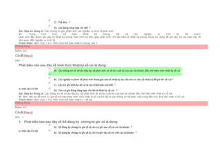  C) Thẻ kho
 D) Các bảng tổng hợp chi tiết
Sai. Đáp án đúng là: Các chứng từ gốc phản ánh các nghiệp vụ kinh tế phát sinh
Vì: Trong hình thức kế toán Nhật ký chung, tất cả các nghiệp vụ kinh tế, tài chính
phát sinh đều được ghi vào sổ Nhật ký chung theo trình tự thời gian phát sinh. Số liệu trên sổ Nhật ký chung được sử dụng để ghi vào Sổ cái theo các TK
liên quan đến nghiệp vụ kinh tế
Tham khảo: Xem mục:1.4.1. Hình thức kế toán nhật kí chung, bài 1
Không đúng
Điểm: 0/1.
Câu8 [Góp ý]
Điểm : 1
Phát biểu nào sau đây về hình thức Nhật ký sổ cái là đúng:
Chọn một câu trả lời
 A) Các thông tin về số dư đầu kỳ, số phát sinh và số dư cuối kỳ của các tài khoản đều thể hiện trên nhật ký sổ cái
 B) Các nghiệp vụ kinh tế phát sinh được ghi vào sổ nhật ký sau đó căn cứ vào sổ nhật ký để ghi lên sổ cái
 C) Căn cứ ghi nhật ký sổ cái là các sổ kế toán chi tiết
 D) Căn cứ ghi Bảng tổng hợp chi tiết là Nhật ký sổ cái.
Sai. Đáp án đúng là: Các thông tin về số dư đầu kỳ, số phát sinh và số dư cuối kỳ của các tài khoản đều thể hiện trên nhật ký sổ cái
Vì: Nhìn vào sơ đồ trình tự ghi sổ kế toán theo hình thức nhật kí sổ cái thì tất cả các thông tin kế toán cuối cùng đều cho đưa vào nhật kí sổ cái
Tham khảo: Xem mục:1.4.2. Hình thức kế toán nhật kí – sổ cái
Không đúng
Điểm: 0/1.
Câu9 [Góp ý]
Điểm : 1
1. Phát biểu nào sau đây về Sổ đăng ký chứng từ ghi sổ là đúng:
Chọn một câu trả lời
 A) Sổ đăng ký chứng từ ghi sổ là căn cứ ghi vào sổ cái cáctài khoản
 B) Sổ đăng ký chứng từ ghi sổ là căn cứ ghi vào sổ chi tiết cáctài khoản
 