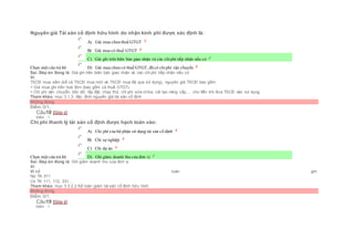 Nguyên giá Tài sản cố định hữu hình do nhận kinh phí được xác định là:
Chọn một câu trả lời
 A) Giá mua chưa thuế GTGT
 B) Giá mua có thuế GTGT
 C) Giá ghi trên biên bản giao nhận và các chiphí tiếp nhận nếu có
 D) Giá mua chưa có thuế GTGT, đã có chiphí vận chuyển
Sai. Đáp án đúng là: Giá ghi trên biên bản giao nhận và các chi phí tiếp nhận nếu có
Vì:
TSCĐ mua sắm (kể cả TSCĐ mua mới và TSCĐ mua đã qua sử dụng), nguyên giá TSCĐ bao gồm:
+ Giá mua ghi trên hoá đơn (bao gồm cả thuế GTGT).
+ Chi phí vận chuyển, bốc dỡ, lắp đặt, chạy thử, chi phí sửa chữa, cải tạo nâng cấp,… cho đến khi đưa TSCĐ vào sử dụng.
Tham khảo: mục 3.1.3. Xác đinh nguyên giá tài sản cố định
Không đúng
Điểm: 0/1.
Câu18 [Góp ý]
Điểm : 1
Chi phí thanh lý tài sản cố định được hạch toán vào:
Chọn một câu trả lời
 A) Chi phí của bộ phận sử dụng tài sản cố định
 B) Chi sự nghiệp
 C) Chi dự án
 D) Ghi giảm doanh thu của đơn vị
Sai. Đáp án đúng là: Ghi giảm doanh thu của đơn vị
Vì:
Vì kế toán ghi:
Nợ TK 511
Có TK 111, 112, 331....
Tham khảo: mục 3.3.2.2 Kế toán giảm tài sản cố định hữu hình
Không đúng
Điểm: 0/1.
Câu19 [Góp ý]
Điểm : 1
 