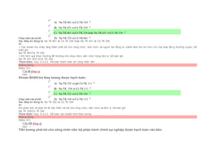 Chọn một câu trả lời
 A) Nợ TK 661 và Có TK 334
 B) Nợ TK 431 và Có TK 334
 C) Nợ TK 661 và Có TK 334 hoặc Nợ TK 431 và Có TK 334
 D) Nợ TK 333 và Có TK 661
Sai. Đáp án đúng là: Nợ TK 661 và Có TK 334 hoặc Nợ TK 431 và Có TK 334
Vì:
+ Các khoản thu nhập tăng thêm phải trả cho công chức, viên chức và người lao động từ chênh lệch thu lớn hơn chi của hoạt động thường xuyên, kế
toán ghi:
Nợ TK 661/Có TK 334
+ Khi trích quỹ khen thưởng để thưởng cho công chức, viên chức trong đơn vị, kế toán ghi:
Nợ TK 431 (4311)/Có TK 334
Tham khảo: mục 4.3.2.2. Kế toán thanh toán với công nhân viên
Không đúng
Điểm: 0/1.
Câu9 [Góp ý]
Điểm : 1
Khoản BHXH trả thay lương được hạch toán:
Chọn một câu trả lời
 A) Nợ TK 332 và ghi Có TK 111
 B) Nợ TK 334 và Có TK 111
 C) Nợ TK 332 và Có TK 334
 D) Nợ TK 334 và Có TK 112
Sai. Đáp án đúng là: Nợ TK 332 và Có TK 334
Vì:
Khi phản ánh số phải trả về bảo hiểm xã hội cho công chức, viên chức tại đơn vị, kế toán ghi:
Nợ TK 332/Có TK 334
Tham khảo: mục 4.3.2.3. Kế toán các khoản trích theo lương
Không đúng
Điểm: 0/1.
Câu10 [Góp ý]
Điểm : 1
Tiền lương phải trả cho công nhân viên bộ phận hành chính sự nghiệp được hạch toán vào bên:
 