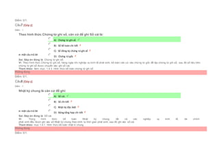 Điểm: 0/1.
Câu7 [Góp ý]
Điểm : 1
Theo hình thức Chứng từ ghi sổ, căn cứ để ghi Sổ cái là:
Chọn một câu trả lời
 A) Chứng từ ghi sổ.
 B) Sổ kế toán chi tiết
 C) Sổ đăng ký chứng từ ghi sổ
 D) Chứng từ gốc
Sai. Đáp án đúng là: Chứng từ ghi sổ.
Vì: Theo hình thức Chứng từ ghi sổ, hàng ngày khi nghiệp vụ kinh tế phát sinh, kế toán căn cứ vào chứng từ gốc để lập chứng từ ghi sổ, sau đó số liệu trên
chứng từ ghi sổ được chuyển vào ghi sổ cái.
Tham khảo: Xem mục: 1.4.3. Hình thức kế toán chứng từ ghi sổ
Không đúng
Điểm: 0/1.
Câu8 [Góp ý]
Điểm : 1
Nhật ký chung là căn cứ để ghi:
Chọn một câu trả lời
 A) Sổ cái.
 B) Sổ chi tiết
 C) Nhật ký đặc biệt
 D) Bảng tổng hợp chi tiết
Sai. Đáp án đúng là: Sổ cái.
Vì: Trong hình thức kế toán Nhật ký chung, tất cả các nghiệp vụ kinh tế, tài chính
phát sinh đều được ghi vào sổ Nhật ký chung theo trình tự thời gian phát sinh, sau đó ghi vào sổ cái.
Tham khảo: mục 1.4.1. Hình thức kế toán nhật kí chung
Không đúng
Điểm: 0/1.
 