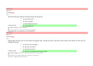 Không đúng
Điểm: 0/1.
Câu10 [Góp ý]
Điểm : 1
Hình thức kế toán nhật ký chứng từ được áp dụng cho:
Chọn một câu trả lời
 A) Đơn vị hành chính
 B) Đơn vị sự nghiệp
 C) Doanh nghiệp vừa và nhỏ
 D) Doanh nghiệp lớn
Sai. Đáp án đúng là: Doanh nghiệp lớn
Vì:
Vì hình thức NKCT chỉ áp dụng cho các doanh nghiệp lớn.
Tham khảo: Xem mục:Quyết định số 15/ 2006/QĐ-BTC
Không đúng
Điểm: 0/1.
Câu11 [Góp ý]
Điểm : 1
Chênh lệch thu lớn hơn chi khi thanh lý Nguyên liệu, vật liệu tồn kho cuối năm trước được hình thành từ kinh phí sự
nghiệp được ghi :
Chọn một câu trả lời
 A) Nợ TK 531 và Có TK 431(4)
 B) Nợ TK 511 Có TK 4314
 C) Nợ TK 511 Có TK 333
 D) Nợ TK 511 Có TK 4314 và Nợ TK 511 Có TK 333
Sai. Đáp án đúng là: Nợ TK 511 Có TK 4314 và Nợ TK 511 Có TK 333
Vì:
Phản ánh việc xử lý khoản chênh lệch từ thanh lý, nhượng bán:
Nợ TK 511: Chênh lệch thu lớn hơn chi
 