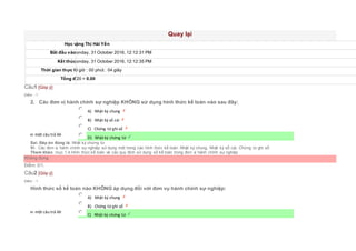 Quay lại
Học viênĐặng Thị Hải Yến
Bắt đầu vào lúcMonday, 31 October 2016, 12:12:31 PM
Kết thúc lúcMonday, 31 October 2016, 12:12:35 PM
Thời gian thực hiện00 giờ : 00 phút : 04 giây
Tổng điểm0/20 = 0.00
Câu1 [Góp ý]
Điểm : 1
2. Các đơn vị hành chính sự nghiệp KHÔNG sử dụng hình thức kế toán nào sau đây:
Chọn một câu trả lời
 A) Nhật ký chung
 B) Nhật ký sổ cái
 C) Chứng từ ghi sổ
 D) Nhật ký chứng từ
Sai. Đáp án đúng là: Nhật ký chứng từ
Vì: Các đơn vị hành chính sự nghiệp sử dụng một trong các hình thức kế toán: Nhật ký chung, Nhật ký sổ cái, Chứng từ ghi sổ
Tham khảo: mục 1.4.Hình thức kế toán và các quy định sử dụng sổ kế toán trong đơn vị hành chính sự nghiệp
Không đúng
Điểm: 0/1.
Câu2 [Góp ý]
Điểm : 1
Hình thức sổ kế toán nào KHÔNG áp dụng đối với đơn vụ hành chính sự nghiệp:
Chọn một câu trả lời
 A) Nhật ký chung
 B) Chứng từ ghi sổ
 C) Nhật ký chứng từ
 