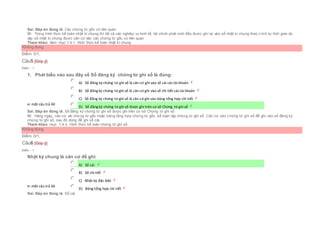 Sai. Đáp án đúng là: Các chứng từ gốc có liên quan
Vì: Trong hình thức kế toán nhật kí chung thì tất cả các nghiệp vụ kinh tế, tài chính phát sinh đều được ghi lại vào sổ nhật kí chung theo t rình tự thời gian do
vậy sổ nhật kí chung được căn cứ vào các chứng từ gốc có liên quan.
Tham khảo: Xem mục:1.4.1. Hình thức kế toán nhật kí chung
Không đúng
Điểm: 0/1.
Câu5 [Góp ý]
Điểm : 1
1. Phát biểu nào sau đây về Sổ đăng ký chứng từ ghi sổ là đúng:
Chọn một câu trả lời
 A) Sổ đăng ký chứng từ ghi sổ là căn cứ ghi vào sổ cái cáctài khoản
 B) Sổ đăng ký chứng từ ghi sổ là căn cứ ghi vào sổ chi tiết cáctài khoản
 C) Sổ đăng ký chứng từ ghi sổ là căn cứ ghi vào bảng tổng hợp chi tiết
 D) Sổ đăng ký chứng từ ghi sổ được ghi trên cơ sở Chứng từ ghi sổ
Sai. Đáp án đúng là: Sổ đăng ký chứng từ ghi sổ được ghi trên cơ sở Chứng từ ghi sổ
Vì: Hàng ngày, căn cứ vài chứng từ gốc hoặc bảng tổng hợp chứng từ gốc, kế toán lập chứng từ ghi sổ. Căn cứ vào c hứng từ ghi sổ để ghi vào sổ đăng ký
chứng từ ghi sổ, sau đó dùng để ghi sổ cái.
Tham khảo: mục 1.4.3. Hình thức kế toán chứng từ ghi sổ
Không đúng
Điểm: 0/1.
Câu6 [Góp ý]
Điểm : 1
Nhật ký chung là căn cứ để ghi:
Chọn một câu trả lời
 A) Sổ cái.
 B) Sổ chi tiết
 C) Nhật ký đặc biệt
 D) Bảng tổng hợp chi tiết
Sai. Đáp án đúng là: Sổ cái.
 