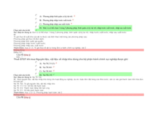 Chọn một câu trả lời
 A) Phương pháp bình quân cả kỳ dự trữ.
 B) Phương pháp nhập trước xuất trước
 C) Phương pháp nhập sau xuất trước
 D) Đơn vị có thể chọn 1 trong 3 phương pháp, bình quân cả kỳ dự trữ, nhập trước xuất trước, nhập sau xuất trước
Sai. Đáp án đúng là: Đơn vị có thể chọn 1 trong 3 phương pháp, bình quân cả kỳ dự trữ, nhập trước xuất trước, nhập sau xuất trước
Vì:
Trị giá thực tế xuất kho của vật tư được xác định theo một trong các phương pháp sau:
Phương pháp giá thực tế đích danh;
Phương pháp bình quân gia quyền;
Phương pháp nhập trước, xuất trước;
Phương pháp nhập sau, xuất trước
Tham khảo: mục 2.1.3. Trị giá thực tế vật tư trong đơn vị hành chính sự nghiệp, bài 2
Không đúng
Điểm: 0/1.
Câu15 [Góp ý]
Điểm : 1
Thuế GTGT khi mua Nguyên liệu, vật liệu về nhập kho dùng cho bộ phận hành chính sự nghiệp được ghi:
Chọn một câu trả lời
 A) Nợ TK 311(3)
 B) Nợ TK 661
 C) Nợ TK 461
 D) Nợ TK 152
Sai. Đáp án đúng là: Nợ TK 152
Vì: Mua nguyên liệu, vật liệu nhập kho dùng cho hoạt động sự nghiệp, dự án, hoặc đơn đặt hàng của Nhà nước, căn cứ vào giá thanh toán trên hóa đơn,
kế toán ghi:
Nợ TK 152: Trị giá nguyên liệu, vật liệu nhập kho
Nợ TK 111,112: Số tiền đã thanh toán
Nợ TK 312: Thanh toán bằng tiền tạm ứng
Nợ TK 311: Số tiền phải thanh toán
Tham khảo: mục 2.3.1.2. Phương pháp hạch toán, bài 2
Không đúng
Câu16 [Góp ý]
 