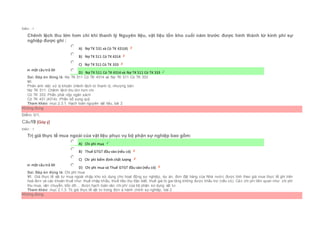 Điểm : 1
Chênh lệch thu lớn hơn chi khi thanh lý Nguyên liệu, vật liệu tồn kho cuối năm trước được hình thành từ kinh phí sự
nghiệp được ghi :
Chọn một câu trả lời
 A) Nợ TK 531 và Có TK 431(4)
 B) Nợ TK 511 Có TK 4314
 C) Nợ TK 511 Có TK 333
 D) Nợ TK 511 Có TK 4314 và Nợ TK 511 Có TK 333
Sai. Đáp án đúng là: Nợ TK 511 Có TK 4314 và Nợ TK 511 Có TK 333
Vì:
Phản ánh việc xử lý khoản chênh lệch từ thanh lý, nhượng bán:
Nợ TK 511: Chênh lệch thu lớn hơn chi
Có TK 333: Phần phải nộp ngân sách
Có TK 431 (4314): Phần bổ sung quỹ
Tham khảo: mục 2.3.1. Hạch toán nguyên vật liệu, bài 2
Không đúng
Điểm: 0/1.
Câu19 [Góp ý]
Điểm : 1
Trị giá thực tế mua ngoài của vật liệu phục vụ bộ phận sự nghiệp bao gồm:
Chọn một câu trả lời
 A) Chi phí mua
 B) Thuế GTGT đầu vào (nếu có)
 C) Chi phí kiểm định chất lượng
 D) Chi phí mua và Thuế GTGT đầu vào (nếu có)
Sai. Đáp án đúng là: Chi phí mua
Vì: Giá thực tế vật tư mua ngoài nhập kho sử dụng cho hoạt động sự nghiệp, dự án, đơn đặt hàng của Nhà nước được tính theo giá mua thực tế ghi trên
hoá đơn và các khoản thuế như: thuế nhập khẩu, thuế tiêu thụ đặc biệt, thuế giá trị gia tăng không được khấu trừ (nếu có). Các chi phí liên quan như: chi phí
thu mua, vận chuyển, bốc dỡ… được hạch toán vào chi phí của bộ phận sử dụng vật tư.
Tham khảo: mục 2.1.3. Trị giá thực tế vật tư trong đơn vị hành chính sự nghiệp, bài 2
Không đúng
 