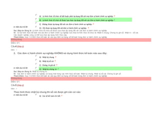 Chọn một câu trả lời
 A) Là hình thức tổ chức sổ bắt buộc phải áp dụng đối với mọi đơn vị hành chính sự nghiệp
 B) Là hình thức tổ chức sổ được lựa chọn áp dụng đối với các đơn vị hành chính sự nghiệp
 C) Không được áp dụng đối với các đơn vị hành chính sự nghiệp
 D) Chỉ được áp dụng đối với đơn vị hành chính sự nghiệp.
Sai. Đáp án đúng là: Là hình thức tổ chức sổ được lựa chọn áp dụng đối với các đơn vị hành chính sự nghiệp
Vì: Có ba hình thức kế toán mà các đơn vị hành chính sự nghiệp lựa chọn là hình thức tổ chức là: Nhật kí chung, Chứng từ ghi sổ, Nhật kí – sổ cái.
Các doanh nghiệp cũng có thể lựa chọn áp dụng hình thức này.
Tham khảo: mục 1.4.Hình thức kế toán và các quy định sử dụng sổ kế toán trong đơn vị hành chính sự nghiệp
Không đúng
Điểm: 0/1.
Câu4 [Góp ý]
Điểm : 1
2. Các đơn vị hành chính sự nghiệp KHÔNG sử dụng hình thức kế toán nào sau đây:
Chọn một câu trả lời
 A) Nhật ký chung
 B) Nhật ký sổ cái
 C) Chứng từ ghi sổ
 D) Nhật ký chứng từ
Sai. Đáp án đúng là: Nhật ký chứng từ
Vì: Các đơn vị hành chính sự nghiệp sử dụng một trong các hình thức kế toán: Nhật ký chung, Nhật ký sổ cái, Chứng từ ghi sổ
Tham khảo: mục 1.4.Hình thức kế toán và các quy định sử dụng sổ kế toán trong đơn vị hành chính sự nghiệp
Không đúng
Điểm: 0/1.
Câu5 [Góp ý]
Điểm : 1
Theo hình thức nhật ký chung thì sổ cái được ghi căn cứ vào:
Chọn một câu trả lời
 A) Các sổ kế toán chi tiết
 