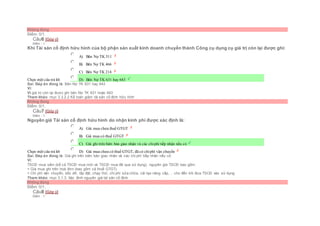 Không đúng
Điểm: 0/1.
Câu6 [Góp ý]
Điểm : 1
Khi Tài sản cố định hữu hình của bộ phận sản xuất kinh doanh chuyển thành Công cụ dụng cụ giá trị còn lại được ghi:
Chọn một câu trả lời
 A) Bên Nợ TK 511
 B) Bên Nợ TK 466
 C) Bên Nợ TK 214
 D) Bên Nợ TK 631 hay 643
Sai. Đáp án đúng là: Bên Nợ TK 631 hay 643
Vì:
Vì giá trị còn lại được ghi bên Nợ TK 631 hoặc 643
Tham khảo: mục 3.3.2.2 Kế toán giảm tài sản cố định hữu hình
Không đúng
Điểm: 0/1.
Câu7 [Góp ý]
Điểm : 1
Nguyên giá Tài sản cố định hữu hình do nhận kinh phí được xác định là:
Chọn một câu trả lời
 A) Giá mua chưa thuế GTGT
 B) Giá mua có thuế GTGT
 C) Giá ghi trên biên bản giao nhận và các chiphí tiếp nhận nếu có
 D) Giá mua chưa có thuế GTGT, đã có chiphí vận chuyển
Sai. Đáp án đúng là: Giá ghi trên biên bản giao nhận và các chi phí tiếp nhận nếu có
Vì:
TSCĐ mua sắm (kể cả TSCĐ mua mới và TSCĐ mua đã qua sử dụng), nguyên giá TSCĐ bao gồm:
+ Giá mua ghi trên hoá đơn (bao gồm cả thuế GTGT).
+ Chi phí vận chuyển, bốc dỡ, lắp đặt, chạy thử, chi phí sửa chữa, cải tạo nâng cấp,… cho đến khi đưa TSCĐ vào sử dụng.
Tham khảo: mục 3.1.3. Xác đinh nguyên giá tài sản cố định
Không đúng
Điểm: 0/1.
Câu8 [Góp ý]
Điểm : 1
 