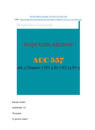 ACC 557 Week 5 Chapter 7 (E7 5 E7 7 E7 14 P7 3A)
Link : http://uopexam.com/product/acc-557-week-5-chapter-7-e7-5-e7-7-e7-14-p7-3a/
Sample content
EXERCISE 7-5
Procedure
IC good or weak?
 
