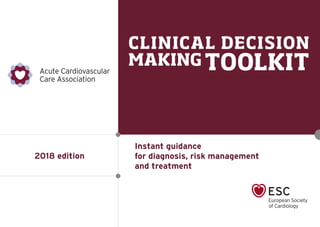 CLINICAL DECISION
MAKING TOOLKIT
Instant guidance
for diagnosis, risk management
and treatment
2018 edition
 