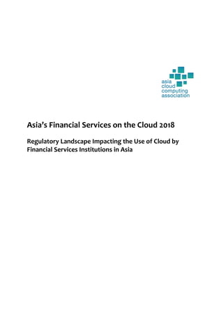 Asia Cloud Computing Association | Asia’s Financial Services on the Cloud 2018 | Page 1 of 54
Contents
Foreword..............