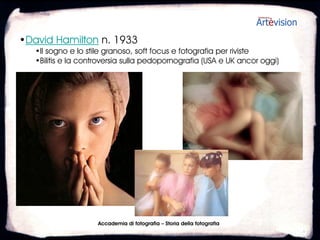 •Helen Levitt 1913-2009
   •Chalk Drawings 1938-48 (1987). Grande fotografa di bambini
   •Esponente della straight photography, si dà poi alla foto documentaria




                    Accademia di fotografia – Storia della fotografia
 