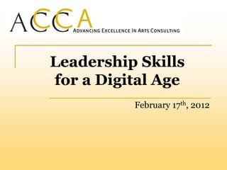 Leadership Skills
for a Digital Age
          February 17th, 2012
 