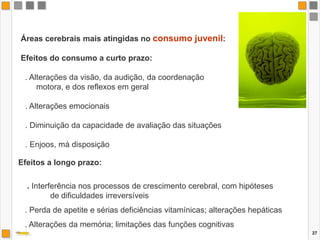 Consequências gerais no sistema reprodutivo masculino:HIPOANDROGENISMODiminuição da fertilidade (interfere na produção de espermatozóides e altera a sua forma)Hipogonadismo: atrofia dos testículos (↓ do peso) e do pénis (↓ do tamanho, volume e peso).Disfunção sexual (diminuição da libido, impotência, alterações da ejaculação).FEMINIZAÇÃOGinecomastiaAtrofia prostática24