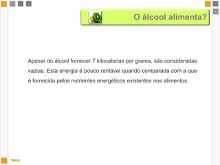 O álcool tem uma acção euforizante e anestésica que encobre a fadiga muscular.A ingestão de bebidas alcoólicas, em vez de relaxamento, provoca euforia, adormece a sensação de fadiga e dá a ilusão de uma nova energia.