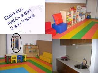 Salas dos meninos dos 2 aos 3 anos 