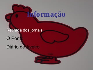 Informação Retirada dos jornais O Ponto Diário de Aveiro 