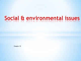 Chapter 15 Social & environmental issues 