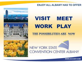 NYS has committed an annual subsidy, currently estimated to be $9 million, beginning after the center opens equal to the annual debt service on the bonds until the bonds are paid at maturityIMPACT ON ALBANYAlbany has long been unable to provide adequate convention and meeting space for organizations and residents looking to conduct business in New York State, specificallythe state’s capital. As a result, convention business is going elsewhere. The Capital Region is losing an estimated $20 million in potential business each year.  Generate $60 million in visitor spending per year