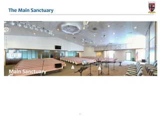 The Main Sanctuary




Main Sanctuary




                     11
 