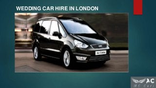 Find The Affordable Wedding Car Hire In London