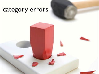 category errors
 