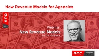 New Revenue Models for Agencies
 