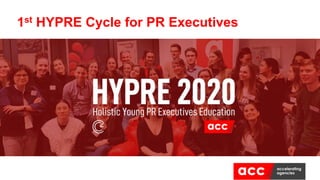 1st HYPRE Cycle for PR Executives
 
