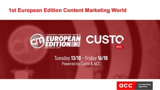 1st European Edition Content Marketing World
 