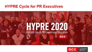 HYPRE Cycle for PR Executives
 