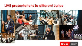 LIVE presentations to different Juries
 