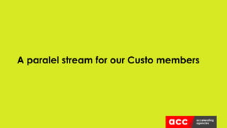 A paralel stream for our Custo members
 