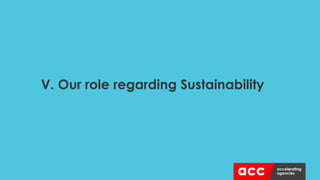 V. Our role regarding Sustainability
 