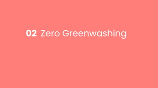 Zero Greenwashing
02
 