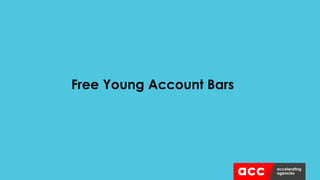 Free Young Account Bars
 