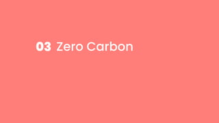 Zero Carbon
03
 